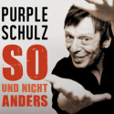 Purple Schulz: So und nicht anders
